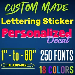 Custom Decal Sticker. The Height of this decal will vary depending on how many characters are in your custom decal and...