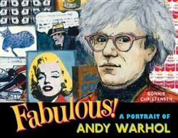 Fabulous! : A Portrait of Andy Warhol by Bonnie Christensen (2011, Hardcover).