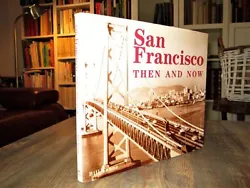 San Francisco Then and Now. Hamlyn Édition : First Printing (1 octobre 1998). L. - Texte en anglais. - Très bon état.