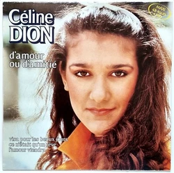 Céline Dion. Pochette: VG+ (Very Good+) => TrèsBon État. Disque :EX (Excellent) =>Excellent État. DAmour Ou...