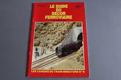 SEF Train catalogue Date : 1986. Le guide du decor ferroviaire Jean Pierre Laurent. Les cahiers du train miniature n°6.