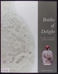 Bottles of Delight. The Thal Collection of Chinese Snuff Bottles. This catalog showcases 46 of these exquisite glass...