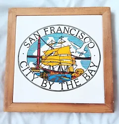SAN FRANCISCO CITY BY THE BAY Framed 7 ¼ inch TILE Trivet You are bidding on a previously owned and displayed SAN...