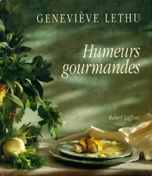 Titre : Humeurs gourmandesAuteur : Geneviève LethuEtat : Occasion - Bon EtatCollection : Laffont GFAnnée : 1992