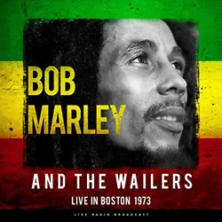 Artiste : Bob Marley and The Wailers. Titre : Live in Boston 1973. Format : Vinyle 33T.