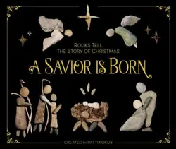A Savior Is Born: Rocks Tell the Story of Christma