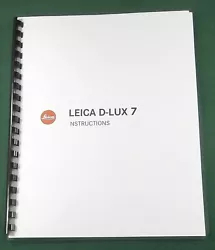 Leica D-Lux 7 Instruction Manual. Full Color 290 page manual. Printed on hi-gloss 28lb high quality acid free paper...
