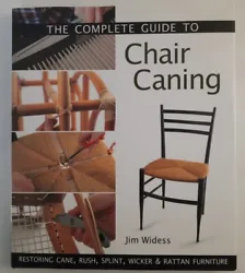 The Complete Guide to Chair Caning: Restoring Cane, Rush, Splint, Wicker & Ratta.  N1