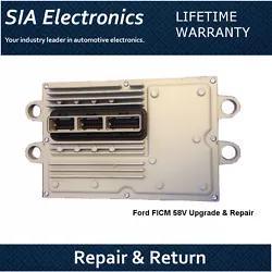 You must send your part to SIA Electronics to be repaired. 58V Upgrade & Repair. There are manyFord FICM part numbers....