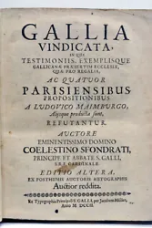 Gallia Vindicata, in qua Testimonis, Exemplisque Gallicanae praesertim Ecclesia qua pro regalia ad Quatuor...
