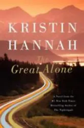 The Great Alone : A Novel by Kristin Hannah (2018, Hardcover). Very clean -no rips or tares