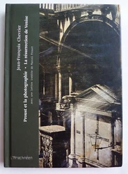 Jean-François Chevrier. Proust et la photographie. La résurrrection de Venise.