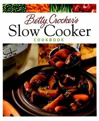 Betty Crocker Cooking: Betty Crockers Slow Cooker Cookbook by Betty Crocker Ed…. Condition is Good. Shipped with USPS...