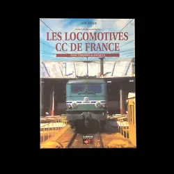 Loïc Fieux. Les Locomotives CC de France, Électriques & diesels. Éditions Loco Revue, Auray : 1996,1 vol., in-4,...