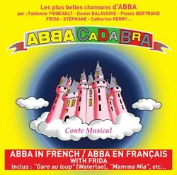 ABBACADABRA conte musical ABBA en Francais Balavoine Frida Poppys plastic bertrand fabienne thibeault ect. 13 Stéphane...