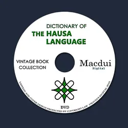 DICTIONARY OF THE HAUSA LANGUAGE. DICTIONARY OF THE HAUSA LANGUAGE–. Dictionary of the Hausa language, Vol.1....