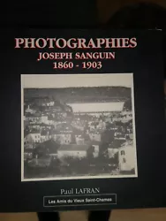 Livre sur les Photographies de Joseph Sanguin tiré à peu dexemplaires. Photographe debut XXeme ayant fait des photos...