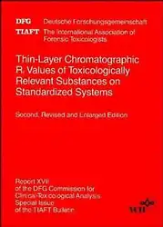 Thin-Layer Chromatographic Rf Values of Toxicologically Relevant Substances on Standardized Systems Title : Thin-Layer...
