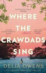 Where the Crawdads Sing By Delia Owens NEW Paperback 2020. But Kya is not what they say.