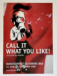 Banksy - Call it what you like!Rare large exhibition poster from KunstcentretSilkeborge Bad, Collection of Rik...