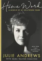 Used  Home Work: A Memoir of My Hollywood Years. Julie Andrews, Emma Walton Hamilton. Hardcover. October 15, 2019....
