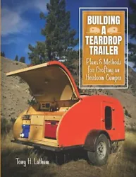 Building a Teardrop Trailer: Plans and Methods for Crafting an Heirloom Camper is in great condition and ready for...