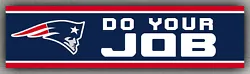 New England Patriots Football Team Best Banner 60x240cm 2x8ft Do Your JOB Flag 100D Polyester flag. Single sided...