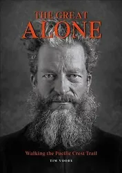 The Great Alone : Walking the Pacific Crest Trail, Hardcover by Voors, Tim, ISBN 3899559770, ISBN-13 9783899559774,...