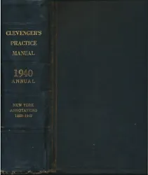 Édité et annoté par JOSEPH R. CLEVENGER, A.B., LL.B. of the New York City Bar. OLD BOOK CLEVENGERS ANNUAL PRACTICE...
