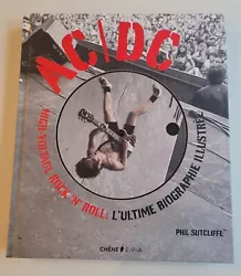 Livre: AC/DC - High Voltage RocnnRoll, LUltime Biographie - Phil Sutcliffe Édition Chêne   Parfait État