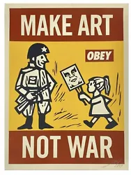 Shepard Fairey “MAKE ART NOT WAR” Signed Screenrint. Excellent condition