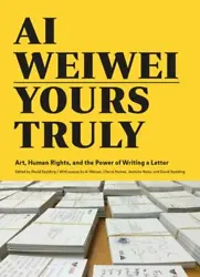 Ai Weiwei: Yours Truly: Art, Human Rights, and the Power of Writing a Letter (Art Books, Ai Weiwei A. Title : Ai...