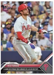 For Sale is a 2023 Topps Now Trea Turner Card # 805 5-Game HR Streak Ties Longest By A SS In HistoryPlease No Returns,...
