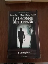 La décennie Mitterrand : 1. Les ruptures (1981-1984).