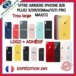 Vitre arrière Trou LARGE (BIG HOLE ) avec le Logo et CE pour iPhone 8, 8+, X, XS, XS MAX, XR, 11, 12, 13 PRO MAX....