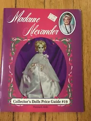 Madame Alexander Collectors Dolls Price Guide Book #19. 87 pages.