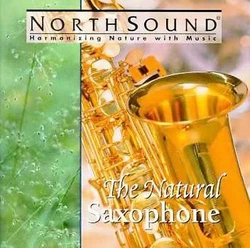 The Natural Saxophone by NorthSound (CD, Dec-2002, North Sound).