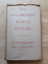 The Elizabethan World Picture by E.M.W. Tillyard. FOURTH IMPRESSION 1948.