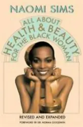 All about Health and Beauty for the Black Womanby Sims, NaomiPages can have notes/highlighting. Spine may show signs of...