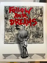 Artist: Mr. Brainwash Title: Street Connoisseur Follow your Dreams Medium: Serigraph on Paper Size: 16 x 20 inches...