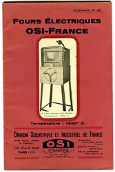 Omnium Scientifique et Industriel de France. Fours Electriques OSI-France. Catalogue publicitaire N° 221. poids : 56,7...