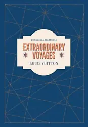 Louis Vuitton: Extraordinary Voyages.